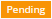 Pending